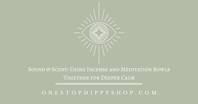 Sound & Scent: Using Incense and Meditation Bowls Together for Deeper Calm
